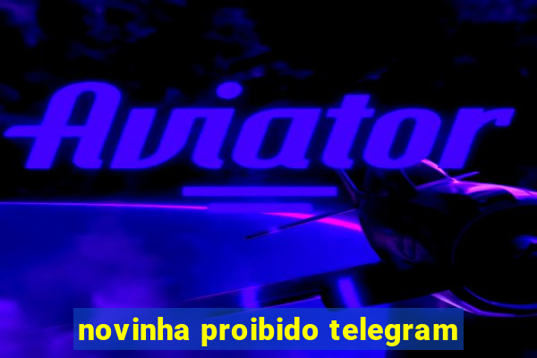 novinha proibido telegram